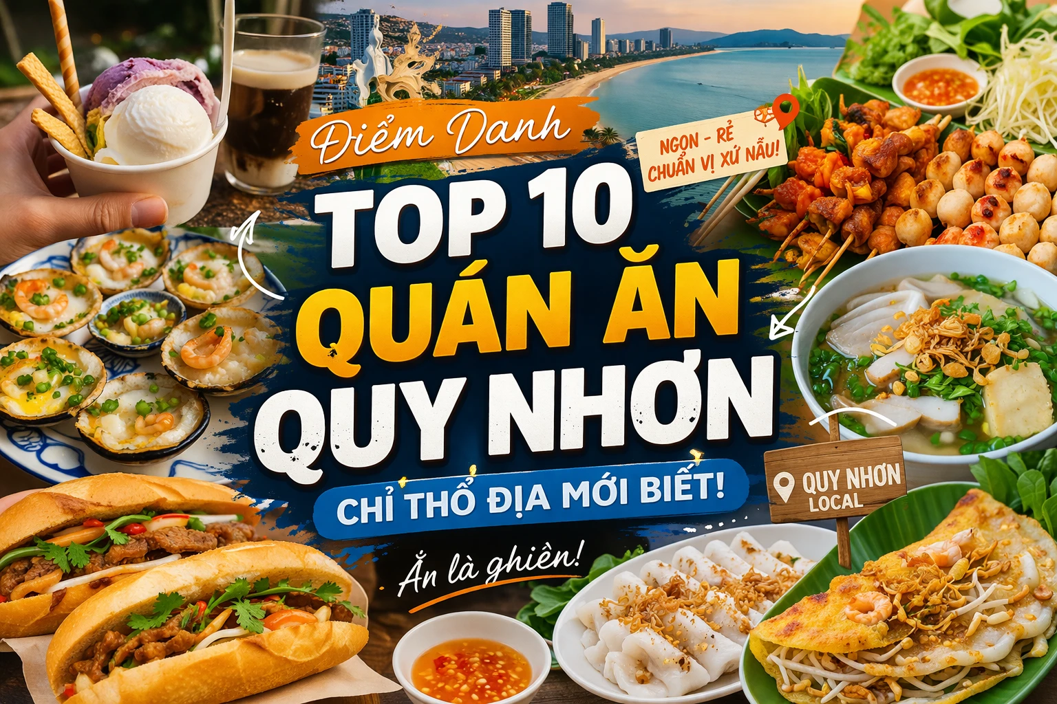 🔥 Điểm Danh 10 Quán Ăn “Chỉ Thổ Địa Quy Nhơn Mới Biết” – Ăn Là Ghiền!
