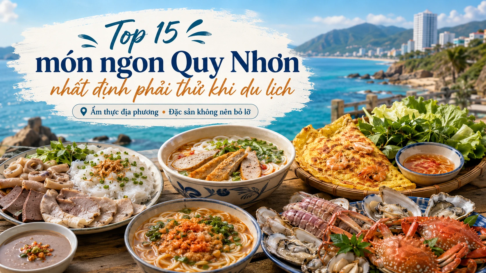 Top 15 món ngon Quy Nhơn nhất định phải thử khi du lịch